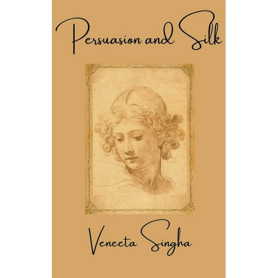 Persuasion and Silk, (Paperback)