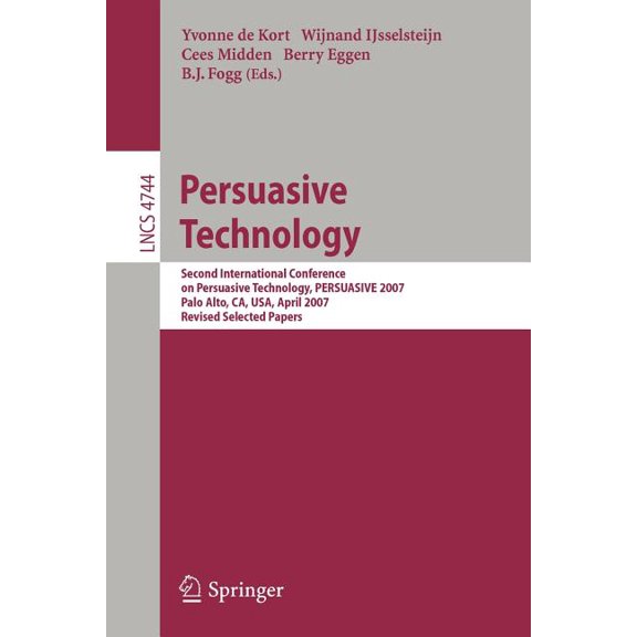 Persuasive Technology: Second International Conference on Persuasive Technology, Persuasive 2007, Palo Alto, Ca, Usa, Ap, (Paperback)