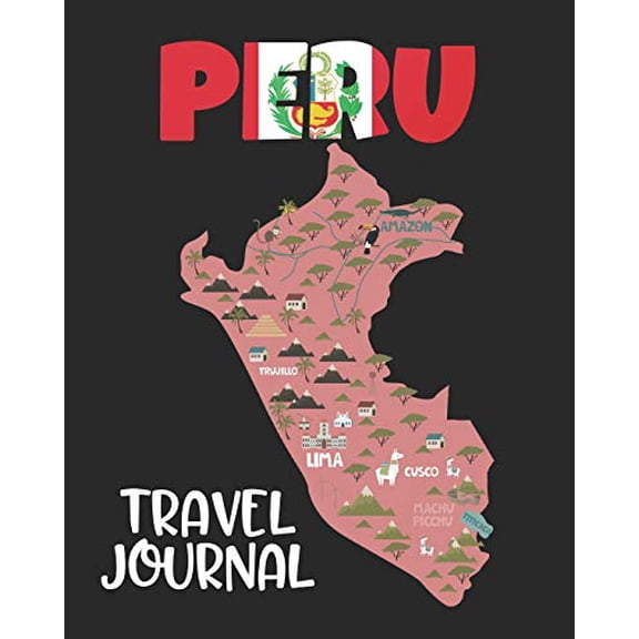 Pre-Owned Peru Travel Journal: Kids Travel Keepsake Journal | Vacation Diary for Kids | Peru Map Cover Paperback
