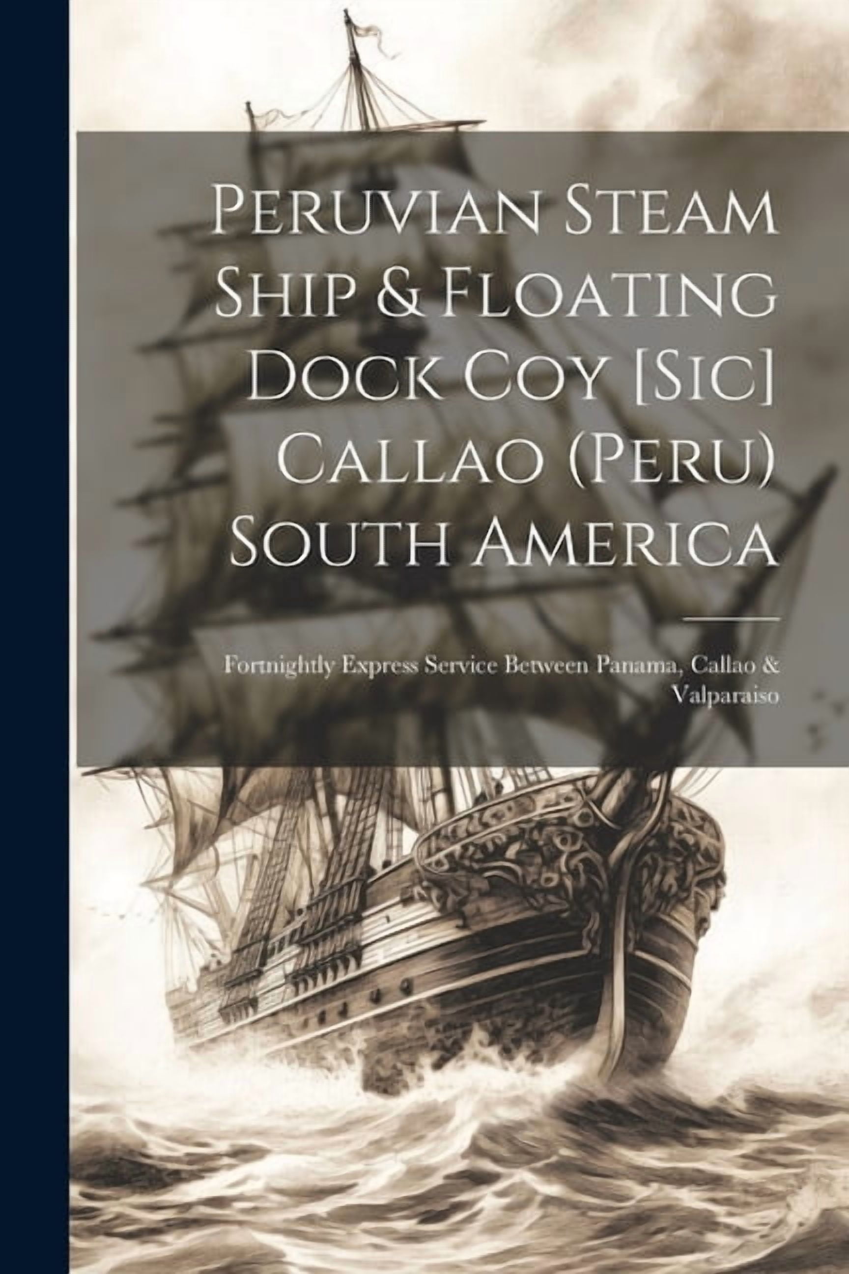 Peruvian Steam Ship & Floating Dock Coy [sic] Callao (Peru) South ...