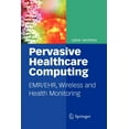 thumbnail image 1 of Pervasive Healthcare Computing: Emr/Ehr, Wireless and Health Monitoring, (Paperback), 1 of 1