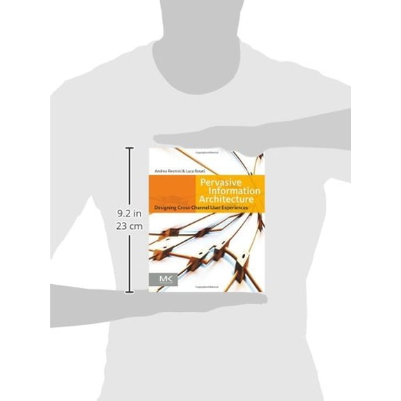 Pre-Owned Pervasive Information Architecture: Designing Cross-Channel User Experiences Paperback