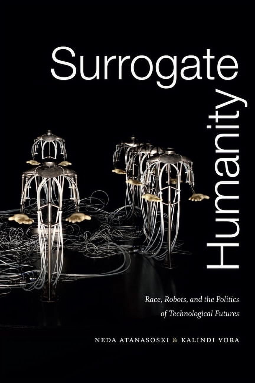 Perverse Modernities: A Series Edited by Surrogate Humanity: Race, Robots, and the Politics of Technological Futures, (Paperback)