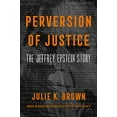 thumbnail image 1 of Pre-Owned Perversion of Justice: The Jeffrey Epstein Story (Hardcover) 006300058X 9780063000582, 1 of 1