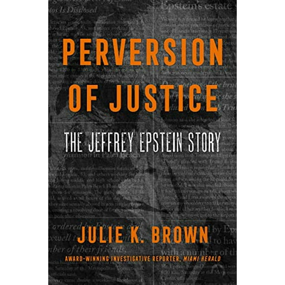 Pre-Owned Perversion of Justice: The Jeffrey Epstein Story (Hardcover) 006300058X 9780063000582
