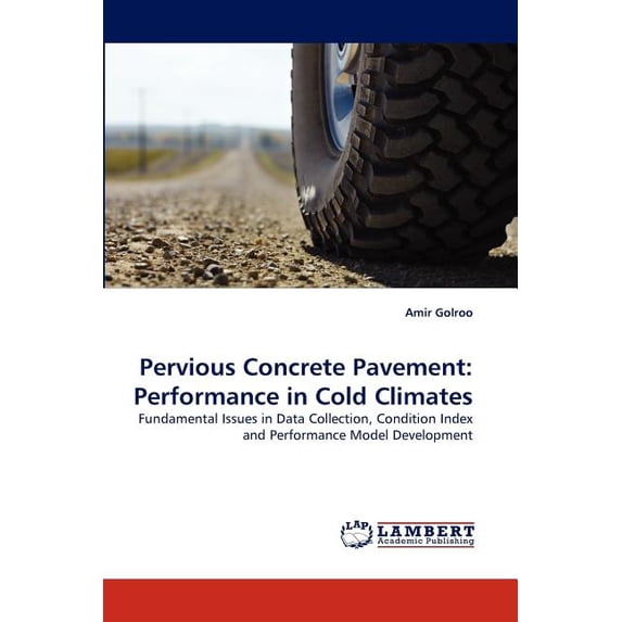 Pervious Concrete Pavement: Performance in Cold Climates (Paperback)