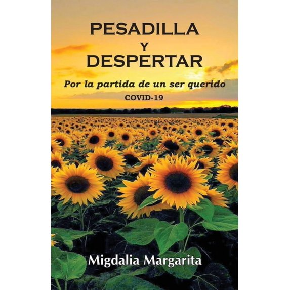 Pesadilla y Despertar por la partida de un ser querido: Covid-19 (Paperback) by Migdalia Margarita