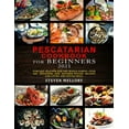 thumbnail image 1 of Pescatarian Cookbook for Beginners 2021 : Fish and Seafood for the whole family: Over 300 Delicious and Kitchen-Tested Recipes for Living and Eating Well (Paperback), 1 of 1