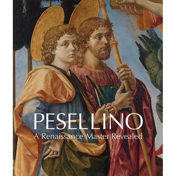 Pesellino : A Renaissance Master Revealed (Paperback)