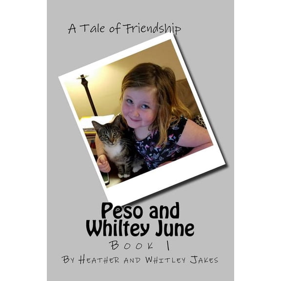 Peso and Whitley June Peso and Whiltey June: A Tale of Friendship, Book 1, (Paperback)