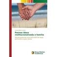 thumbnail image 1 of Pessoa idosa institucionalizada e família (Paperback), 1 of 1