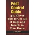 thumbnail image 1 of Pest Control Guide: 330 Clever Tips to Get Rid of Bugs and Insects in Your Home (Paperback), 1 of 1