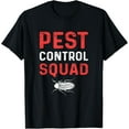 thumbnail image 1 of Pest Control Squad. Bed Bug Control. Exterminator T-Shirt, 1 of 4
