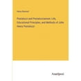 thumbnail image 1 of Pestalozzi and Pestalozzianism: Life, Educational Principles, and Methods of John Henry Pestalozzi, (Paperback), 1 of 1