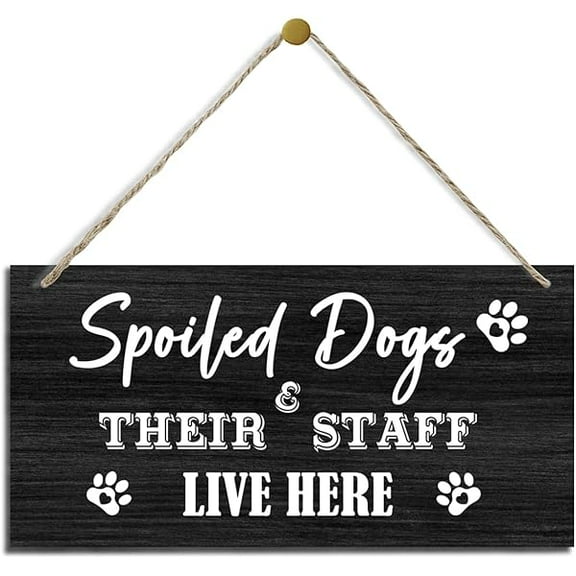 Pet Decor Signs Decorative Wood Hanging Wood Plaque Funny Dog Sign Rustic Door Sign Wall Decor Hanging Spoiled Dogs Sign Decor Dog Family Home Decor Spoiled Dogs And Their Staff Live Here
