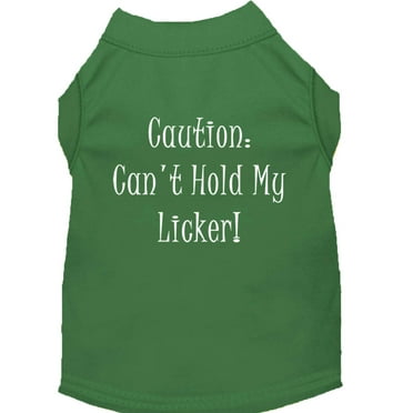 Pet Dog  Cat Shirt Screen Printed, "Can't Hold My Licker"