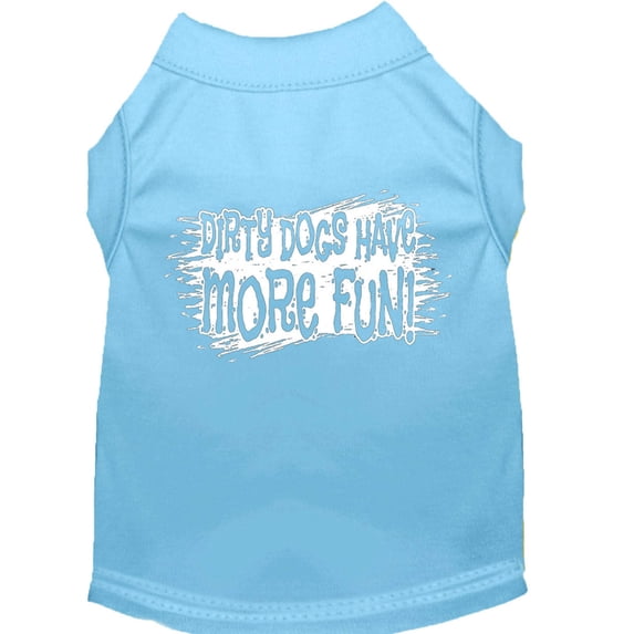 Pet Dog Cat Shirt Screen Printed, "Dirty Dogs Have More Fun"