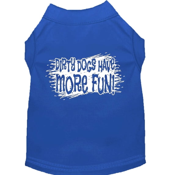 Pet Dog Cat Shirt Screen Printed, "Dirty Dogs Have More Fun"