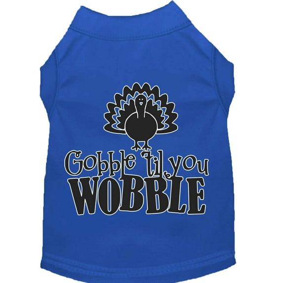 Pet Dog Cat Shirt Screen Printed, "Gobble Til Ya Wobble"