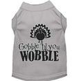 thumbnail image 1 of Pet Dog  Cat Shirt Screen Printed, "Gobble Til Ya Wobble", 1 of 10