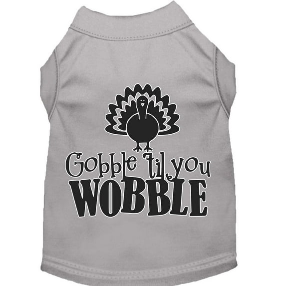 Pet Dog Cat Shirt Screen Printed, "Gobble Til Ya Wobble"
