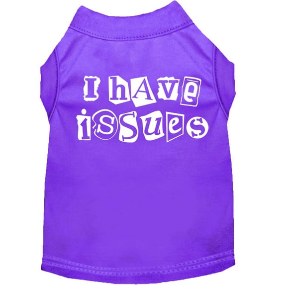 Pet Dog Cat Shirt Screen Printed, "I Have Issues"