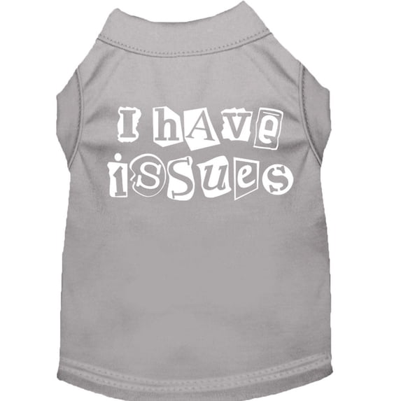Pet Dog Cat Shirt Screen Printed, "I Have Issues"