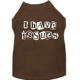 thumbnail image 1 of Pet Dog  Cat Shirt Screen Printed, "I Have Issues", 1 of 10