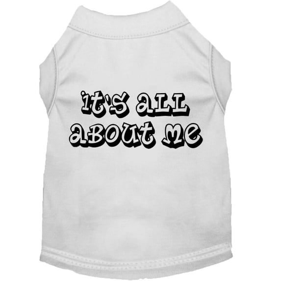 Pet Dog Cat Shirt Screen Printed, "It's All About Me"