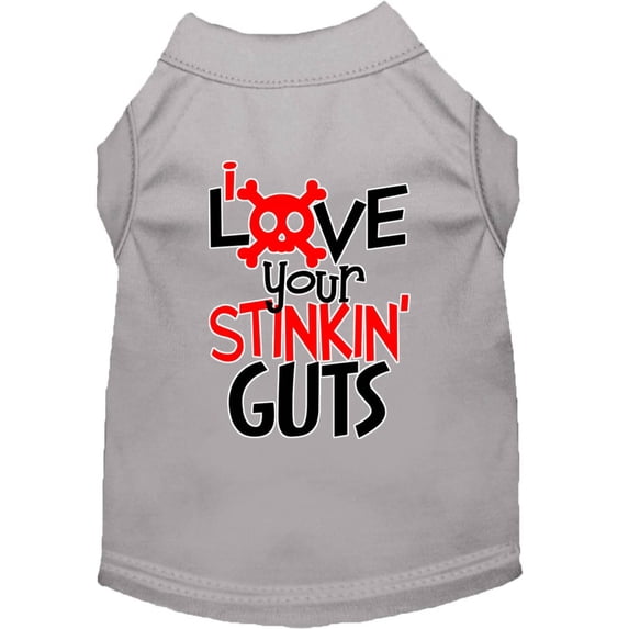 Pet Dog Cat Shirt Screen Printed, "Love Your Stinking Guts"
