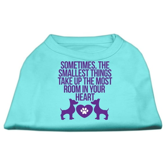 Pet Dog Cat Shirt Screen Printed, "Sometimes The Smallest Things Take Up The Most Room In Your Heart"