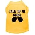 thumbnail image 1 of Pet Dog  Cat Shirt Screen Printed, "Talk To Me Goose", 1 of 10