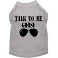thumbnail image 1 of Pet Dog  Cat Shirt Screen Printed, "Talk To Me Goose", 1 of 11
