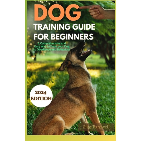 Pet Encyclopaedia: Everything about Care, Health, Breed and Training: Dog Training Guide for Beginners 2024: A Comprehensive and Easy Way to Train Your Dog to Obedience and Behaviour (Paperback)