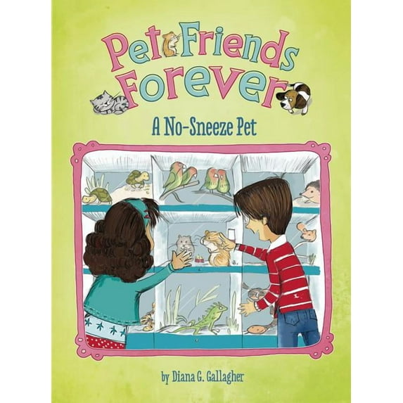 Pet Friends Forever A No-Sneeze Pet, (Hardcover)