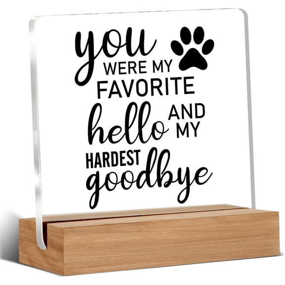 Pet Loss Memorial Gifts Sympathy Gift for Loss of Pet, You Have Left My Life But You Will Never Leave My Heart Clear Desk Decorative Sign Acrylic Sign With Wooden Stand for Desk Table Shelf