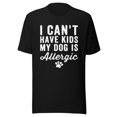 Pet Owner Tshirt Can't Have Kids My Dog Is Allergic Short Sleeve 100