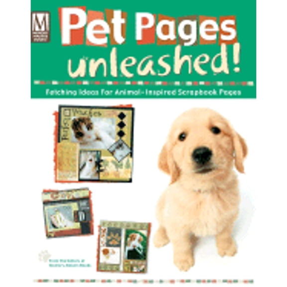 Pre-Owned Pet Pages Unleashed: Fetching Ideas for Animal-inspired Scrapbook Pages (Paperback) 1892127725 9781892127723