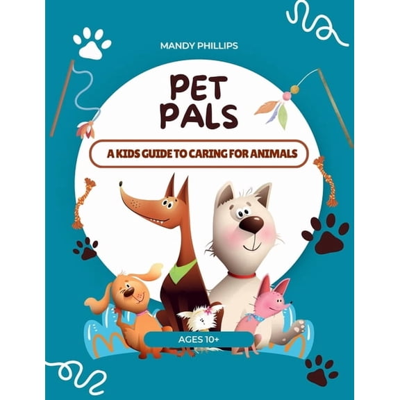 Pet Pals - A Kids Guide To Caring For Animals, (Paperback)