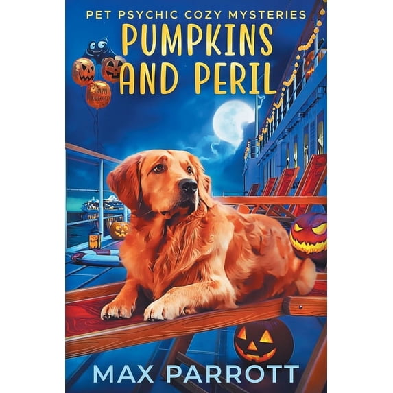 Pet Psychic Cozy Mysteries Pumpkins and Peril: Psychic Sleuths and Talking Dogs, Book 5, (Paperback)