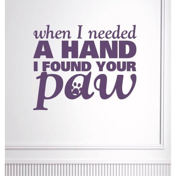 Pet Quotes Wall Decor Needed A Hand Found Your Paw Vinyl Stickers Decals 23x19-Inch Plum