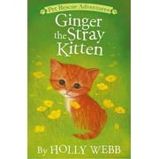 Pet Rescue Adventures: Ginger the Stray Kitten (Paperback)