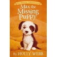 thumbnail image 1 of Max the Missing Puppy (Pet Rescue Adventures) by Holly Webb (Paperback) Children's Books, 128 pages, English, 1 of 1