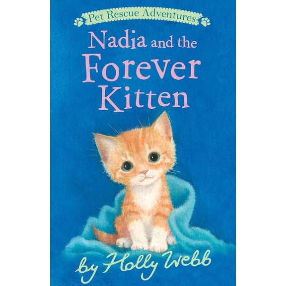 Pet Rescue Adventures Nadia and the Forever Kitten, (Paperback)