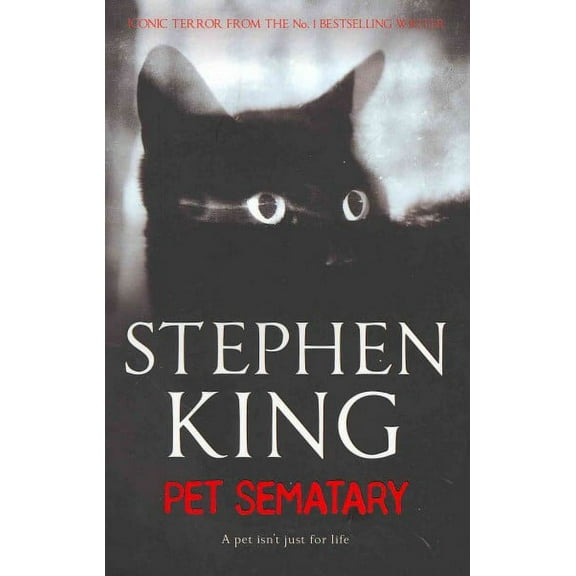 Pet Sematary : King's #1 Bestseller - Soon to Be a Major Motion Picture