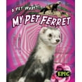 thumbnail image 1 of Pet What?! My Pet Ferret, (Hardcover), 1 of 1