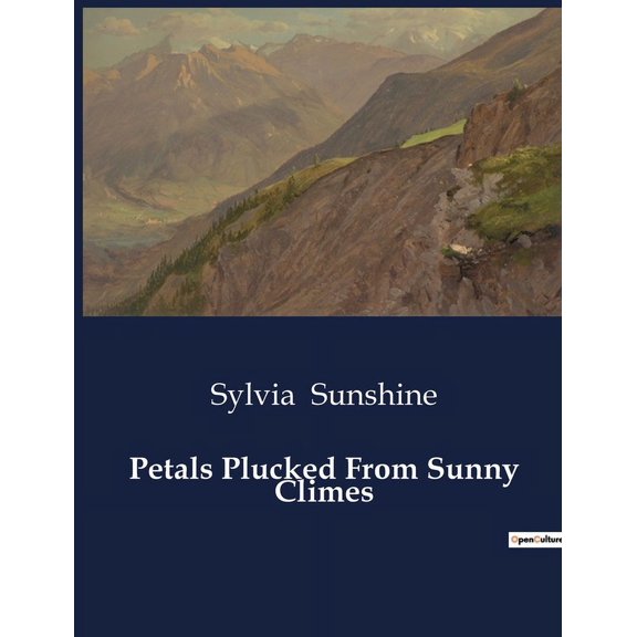 Petals Plucked From Sunny Climes: Exploring the Historical and Cultural Landscapes of Florida and Cuba, (Paperback)