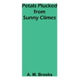 thumbnail image 1 of Petals Plucked from Sunny Climes, (Paperback), 1 of 1