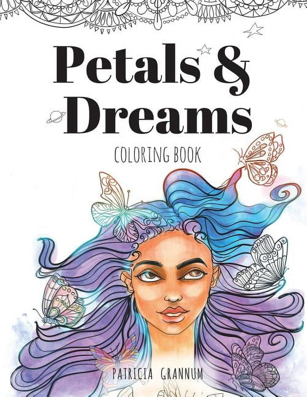 Petals and Dreams: Petals And Dreams- A Calming Coloring Book For Adults (Paperback)
