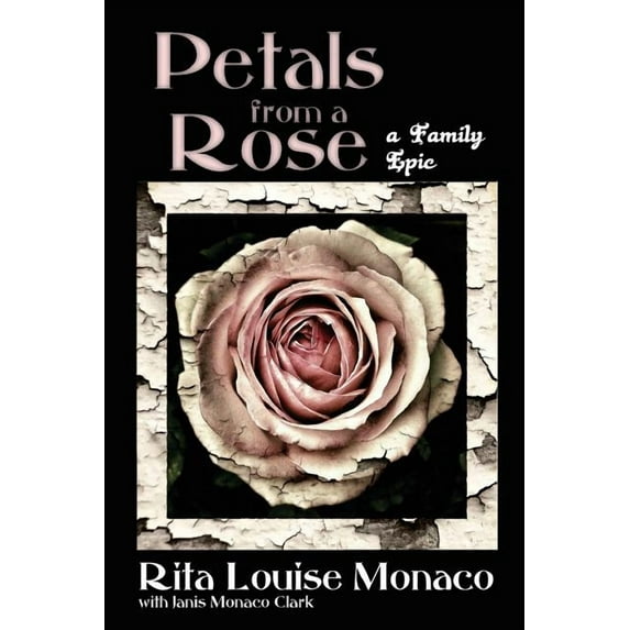 Petals from a Rose : A Family Epic (Paperback)